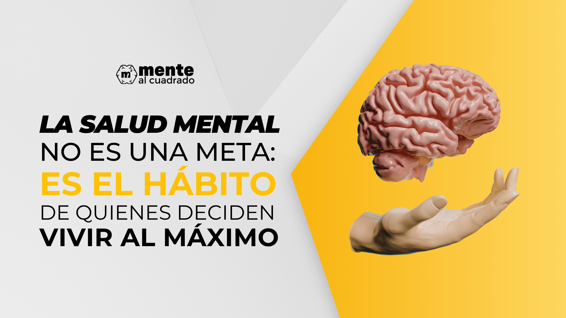 La salud mental no es una meta: es el hábito de quienes deciden vivir al máximo